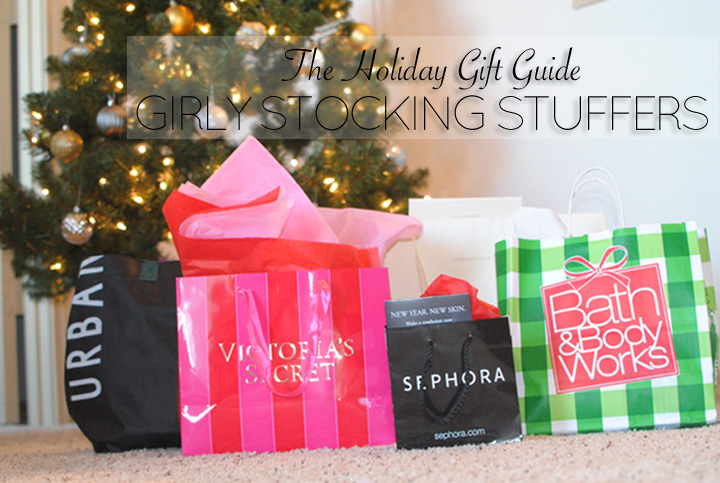 Holiday Gift Guide: Girly Stocking Stuffers