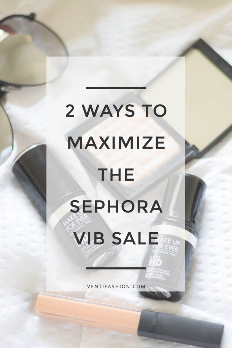 How to Maximize the Sephora VIB Sale (+Free Shopping List!) Venti Fashion