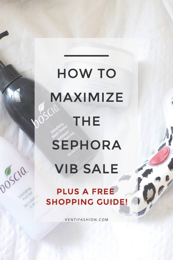 How to Maximize the Sephora VIB Sale (+Free Shopping List!) Venti Fashion