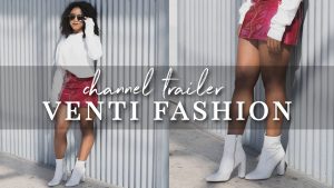 Venti Fashion Youtube Channel Trailer
